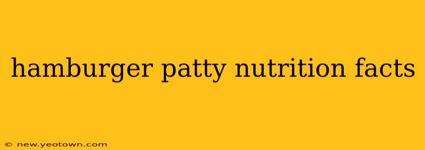 hamburger patty nutrition facts