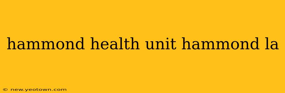 hammond health unit hammond la