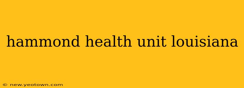 hammond health unit louisiana