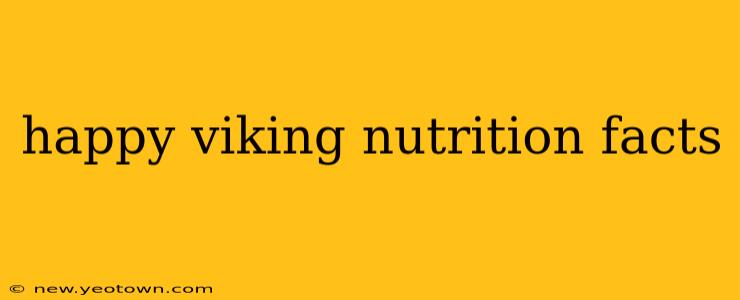 happy viking nutrition facts