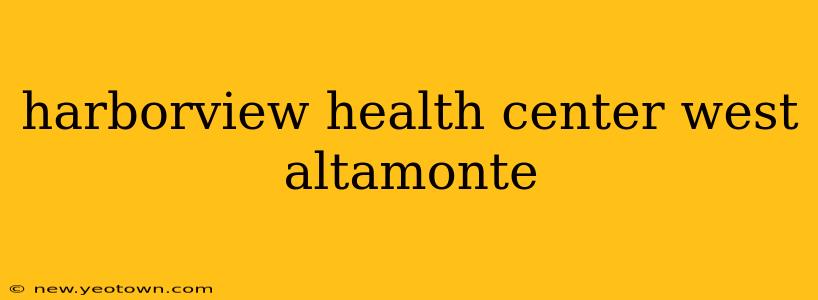 harborview health center west altamonte