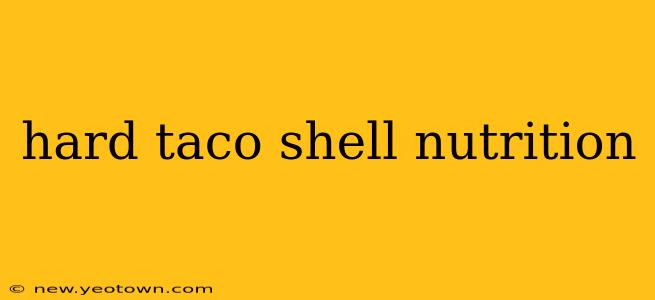 hard taco shell nutrition