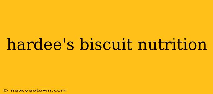 hardee's biscuit nutrition