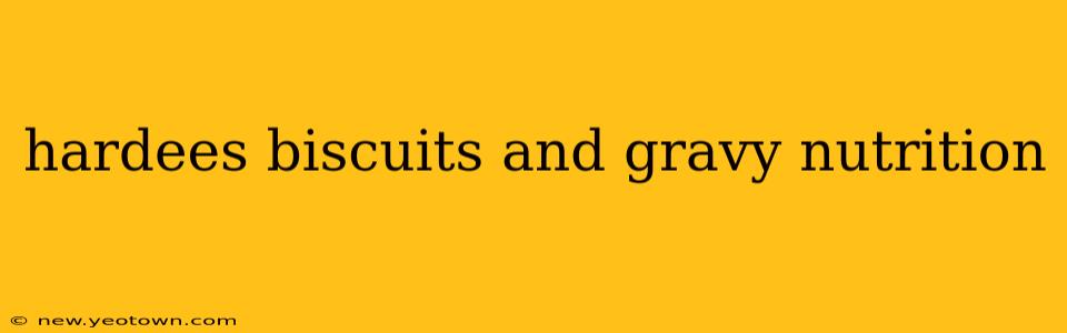 hardees biscuits and gravy nutrition