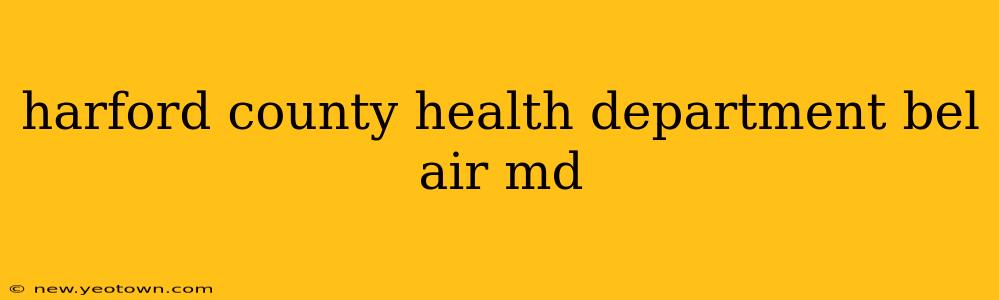 harford county health department bel air md