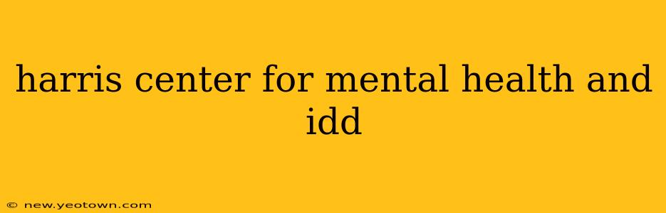 harris center for mental health and idd