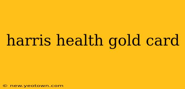 harris health gold card