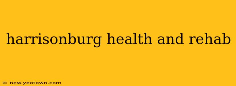 harrisonburg health and rehab