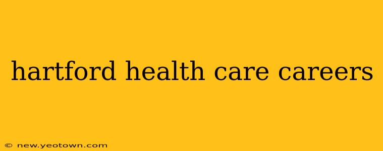 hartford health care careers