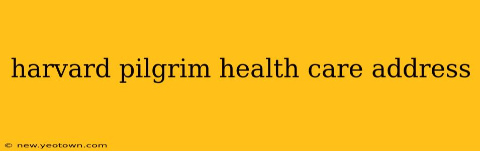 harvard pilgrim health care address