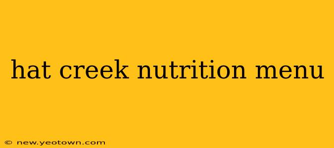 hat creek nutrition menu