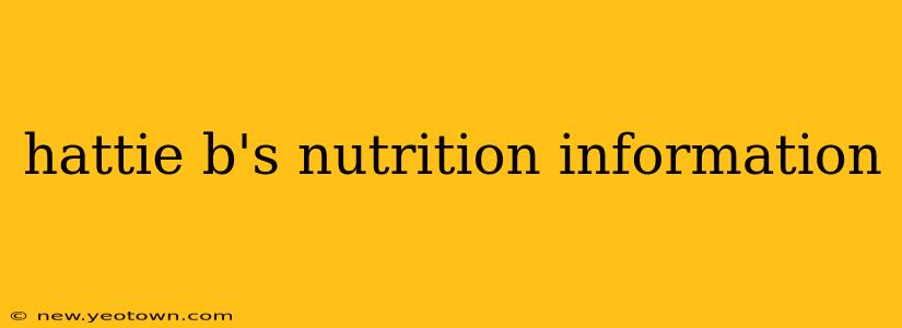 hattie b's nutrition information
