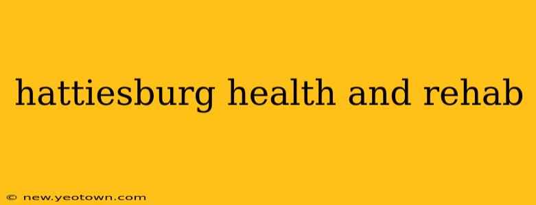 hattiesburg health and rehab