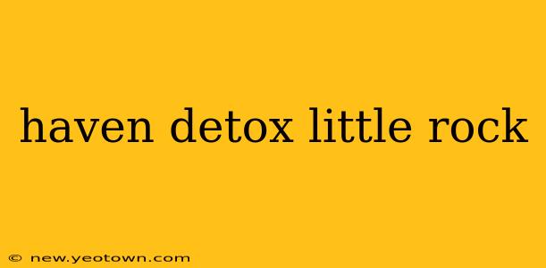 haven detox little rock