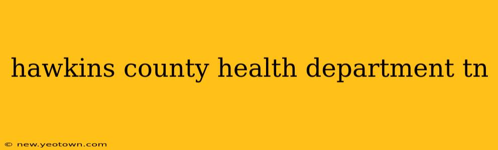 hawkins county health department tn