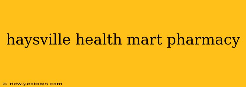 haysville health mart pharmacy