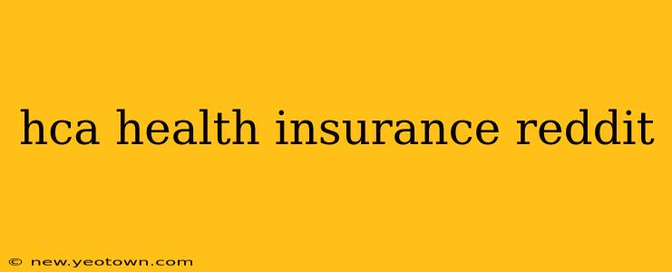 hca health insurance reddit