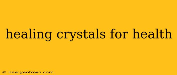 healing crystals for health