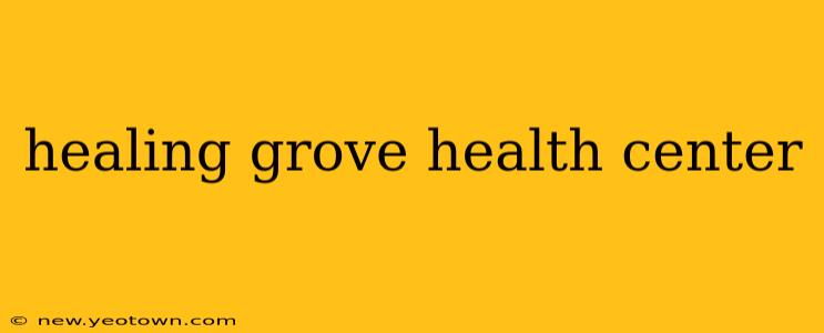 healing grove health center