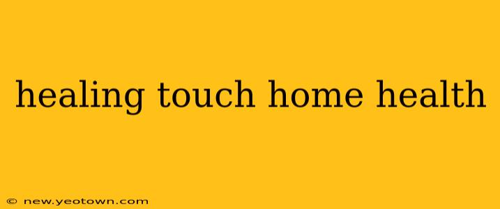 healing touch home health