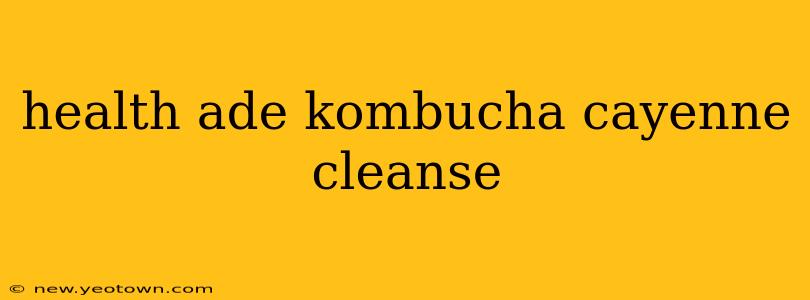 health ade kombucha cayenne cleanse