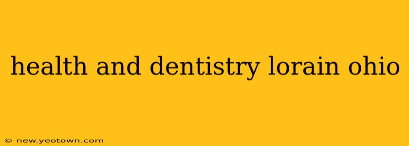 health and dentistry lorain ohio