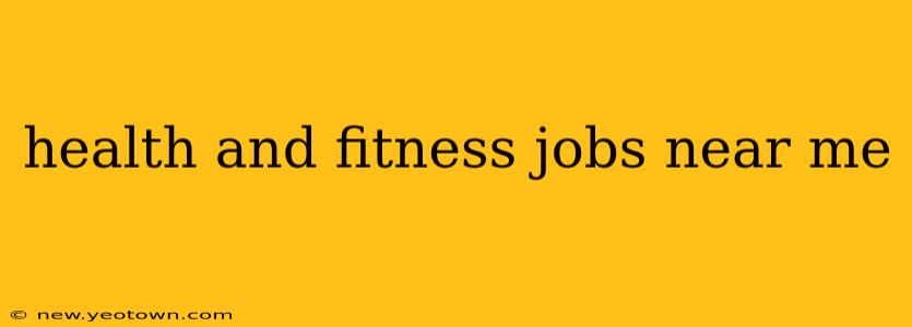health and fitness jobs near me