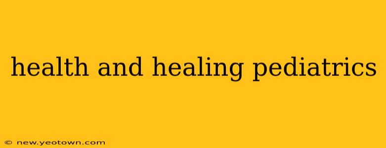 health and healing pediatrics