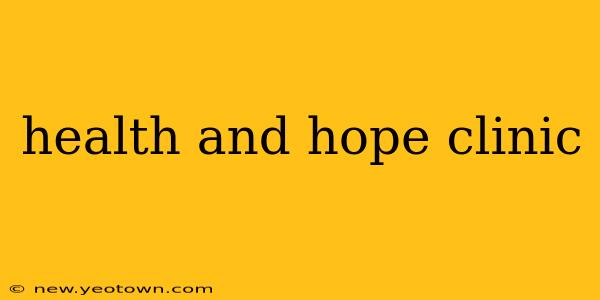 health and hope clinic
