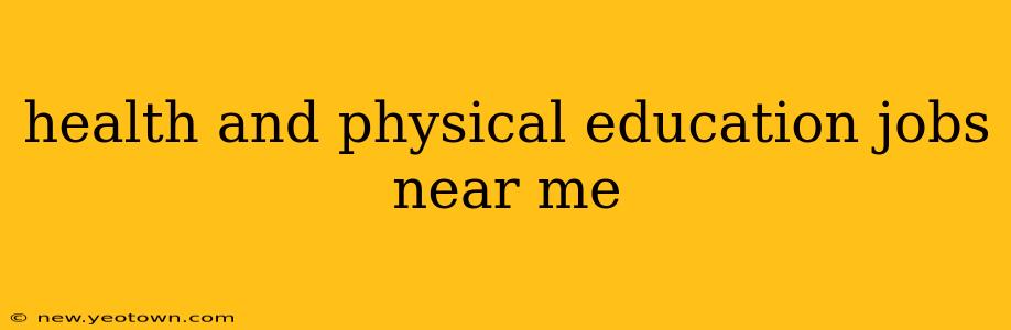 health and physical education jobs near me