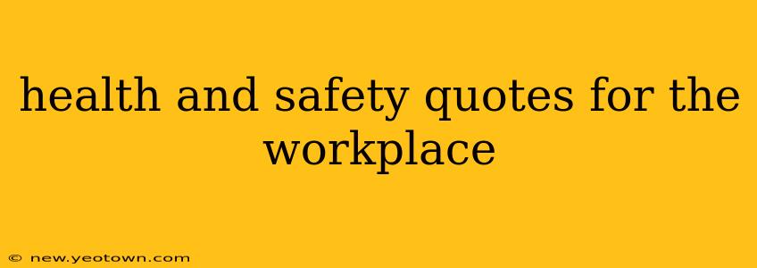 health and safety quotes for the workplace