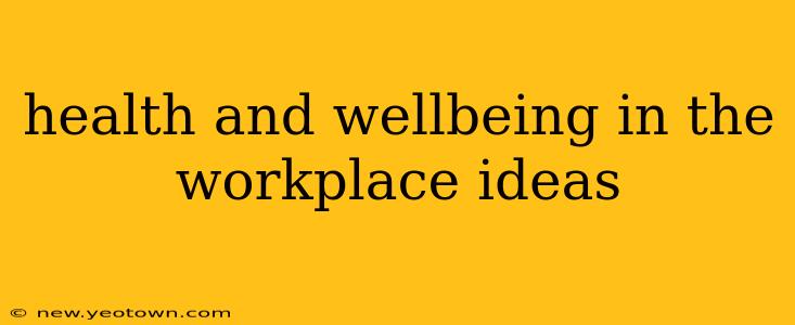 health and wellbeing in the workplace ideas