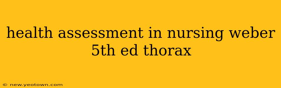 health assessment in nursing weber 5th ed thorax