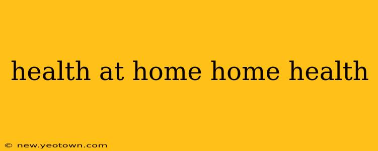 health at home home health
