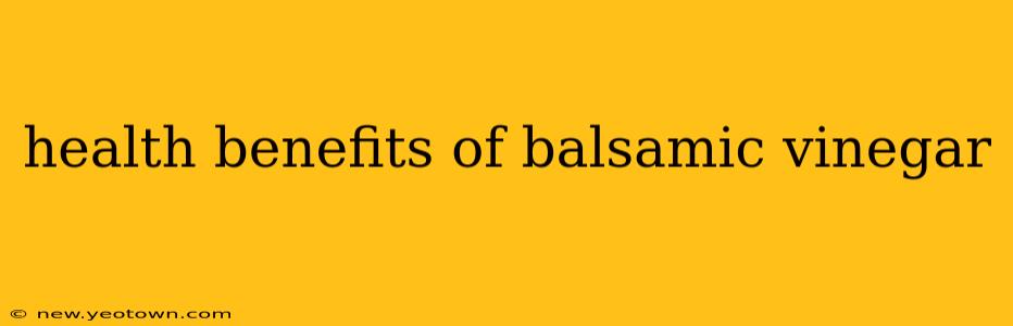 health benefits of balsamic vinegar