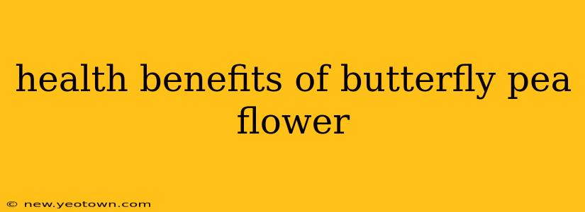health benefits of butterfly pea flower