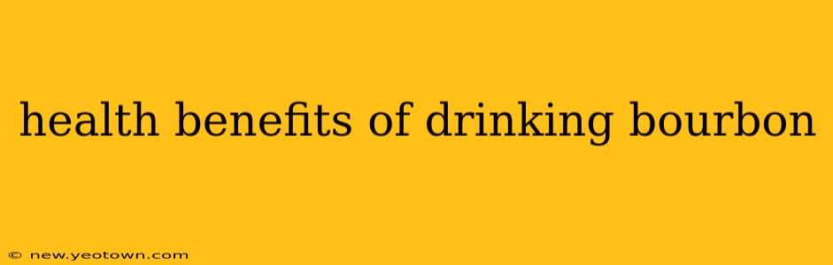 health benefits of drinking bourbon