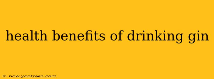 health benefits of drinking gin