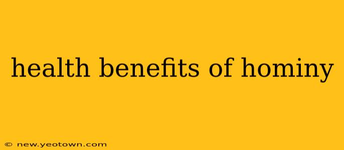 health benefits of hominy