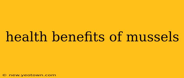 health benefits of mussels