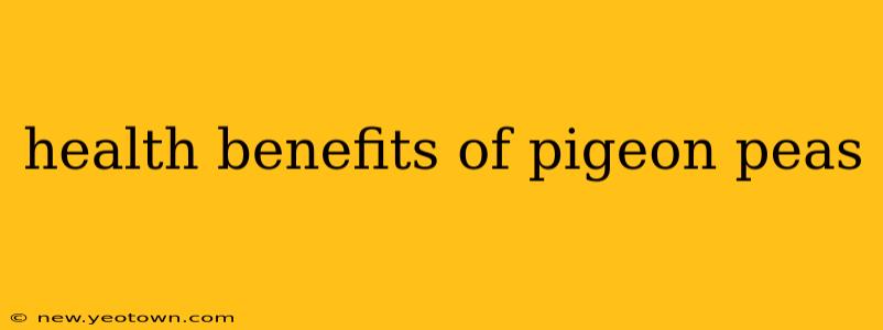 health benefits of pigeon peas