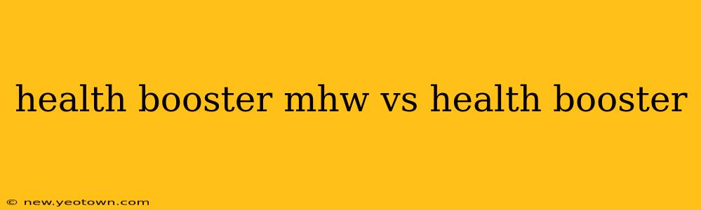 health booster mhw vs health booster