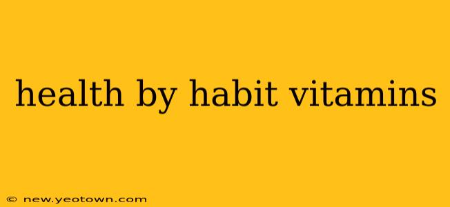 health by habit vitamins