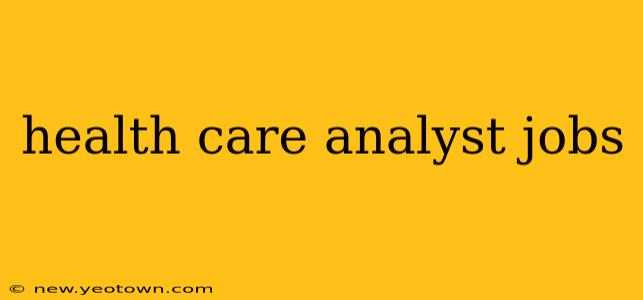 health care analyst jobs
