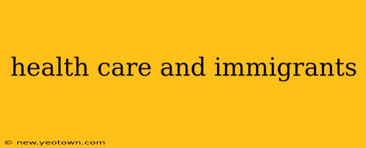 health care and immigrants