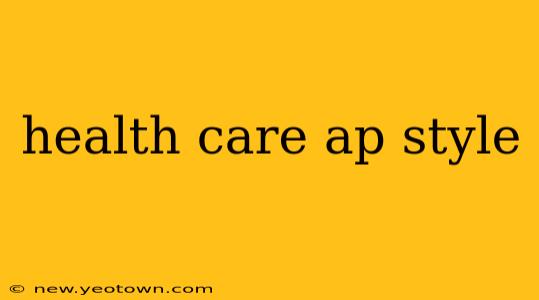 health care ap style