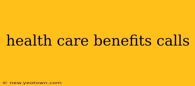health care benefits calls