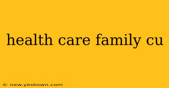 health care family cu