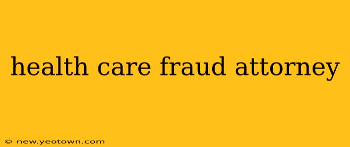 health care fraud attorney