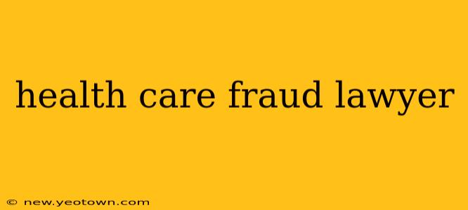 health care fraud lawyer